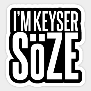 I'm Keyser Soze Sticker
